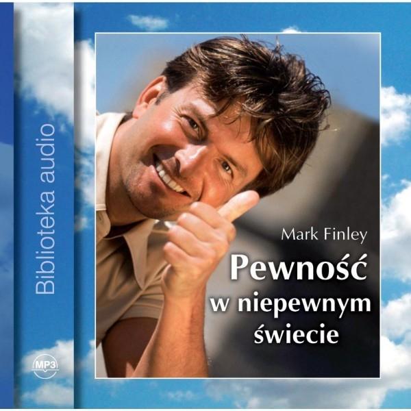 Pewność w niepewnym świecie Audiobook, Mark Finley