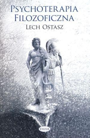 Psychoterapia filozoficzna, Lech Ostasz