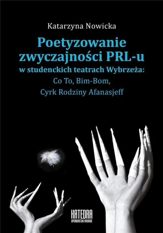 Poetyzowanie zwyczajności, Katarzyna Nowicka