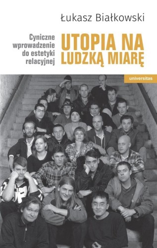 Utopia na ludzką miarę, Łukasz Białkowski