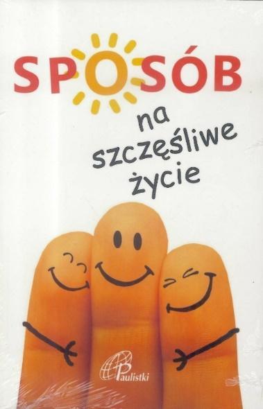 Sposób na szczęśliwe życie, praca zbiorowa