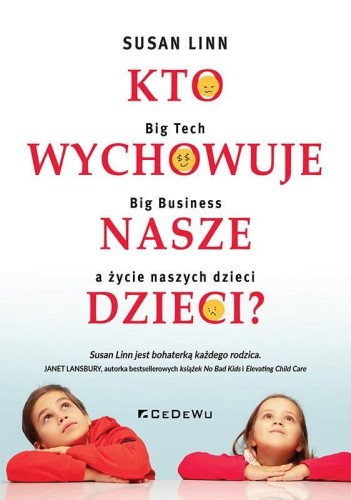 Kto wychowuje nasze dzieci?, Susan Linn