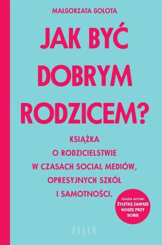 Jak być dobrym rodzicem?, Małgorzata Gołota