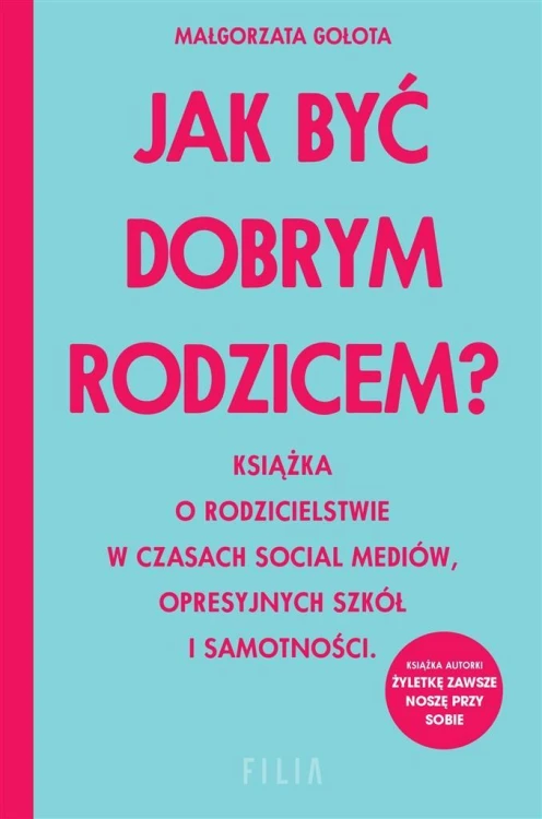 Jak być dobrym rodzicem?, Małgorzata Gołota