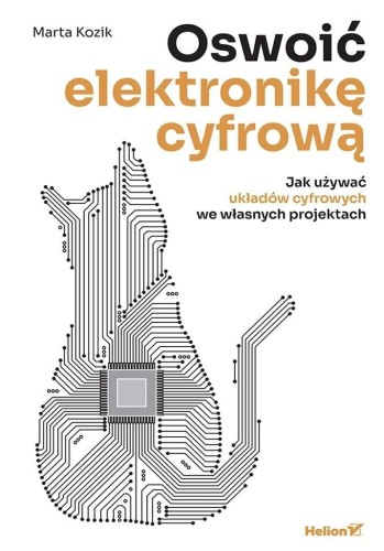 Oswoić elektronikę cyfrową, Marta Kozik