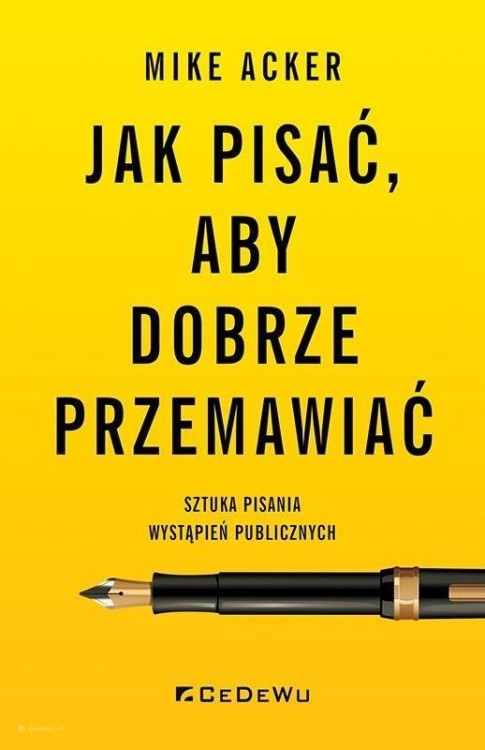 Jak pisać, aby dobrze przemawiać, Mike Acker