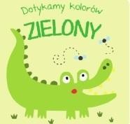 Dotykamy kolorów. Zielony, praca zbiorowa