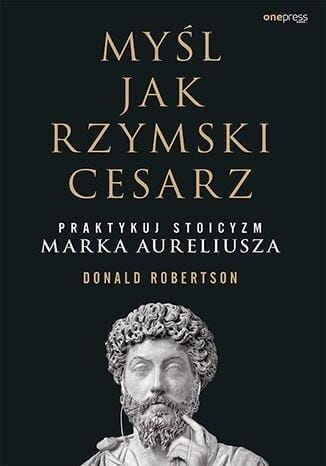 Myśl jak rzymski cesarz, Donald Robertson