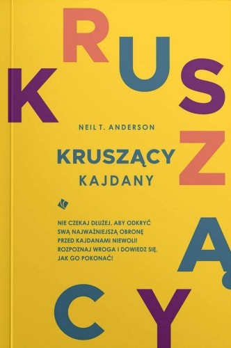 Kruszący kajdany, Neil T. Anderson