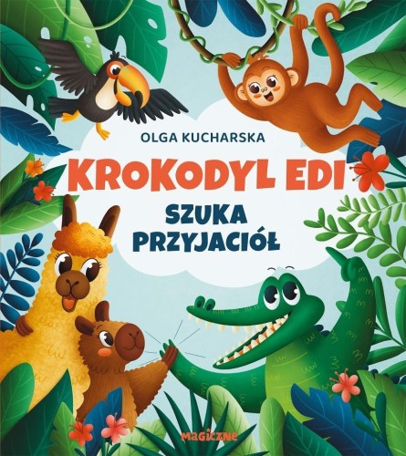 Krokodyl Edi szuka przyjaciół, Olga Kucharska