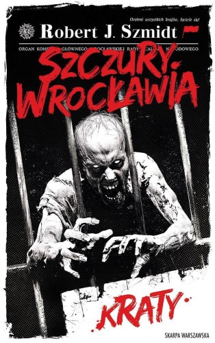 Szczury Wrocławia. Kraty, Robert J. Szmidt