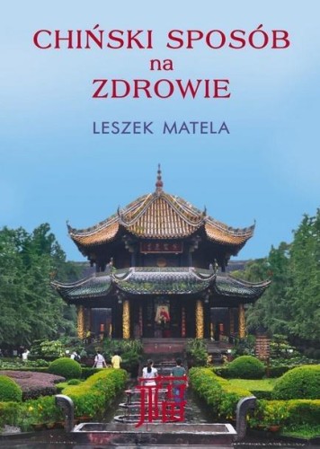 Chiński sposób na zdrowie, Leszek Matela