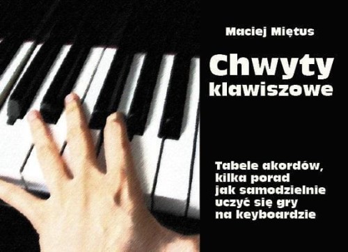 Chwyty klawiszowe, Maciej Miętus