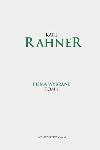 Pisma wybrane T.1, Karl Rahner SJ