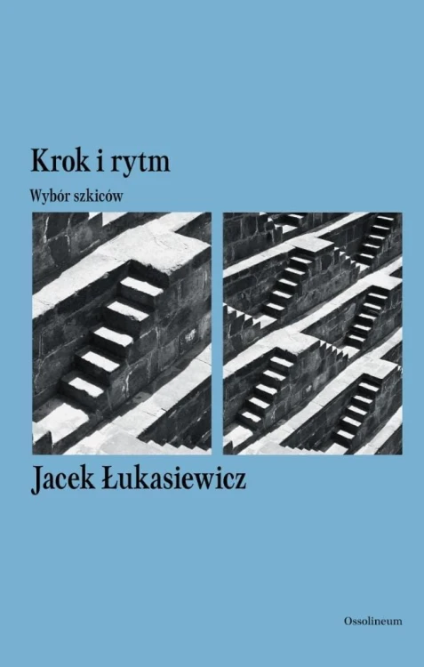 Krok i rytm. Wybór szkiców, Jacek Łukasiewicz
