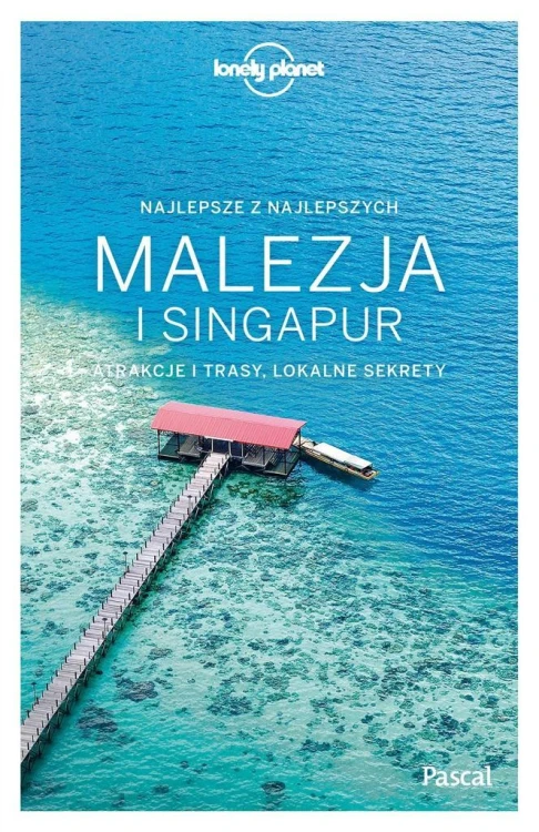 Lonely Planet. Malezja i Singapur, praca zbiorowa