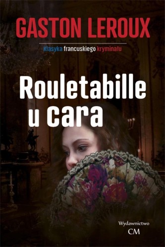 Rouletabille u cara, Gaston Leroux