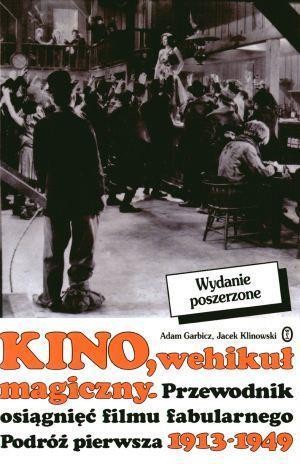 Kino, wehikuł magiczny. Przewodnik osiągnięć filmu
