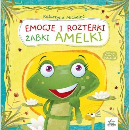 Emocje i rozterki żabki Amelki, Katarzyna Michalec