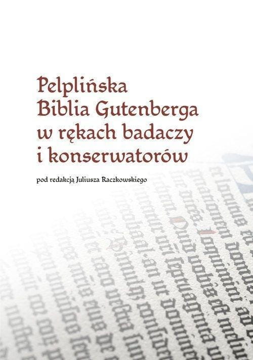 Pelplińska Biblia Gutenberga w rękach badaczy...