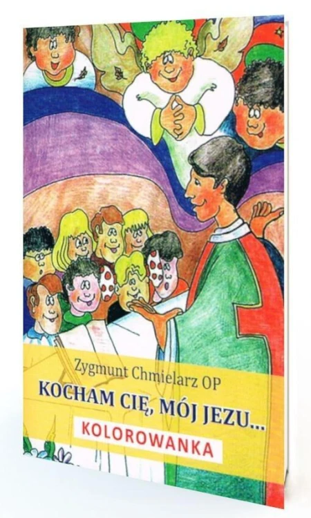 Kocham Cię, mój Jezu, Zygmunt Chmielarz OP