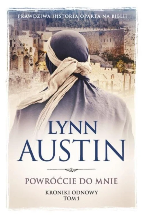 Kroniki odnowy T.1 Powróćcie do mnie, Lynne Austin