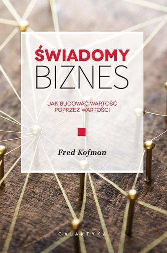 Świadomy biznes, Fred Kofman