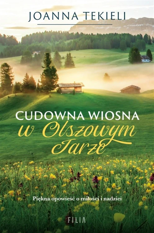 Cudowna wiosna w Olszowym Jarze, Joanna Tekieli