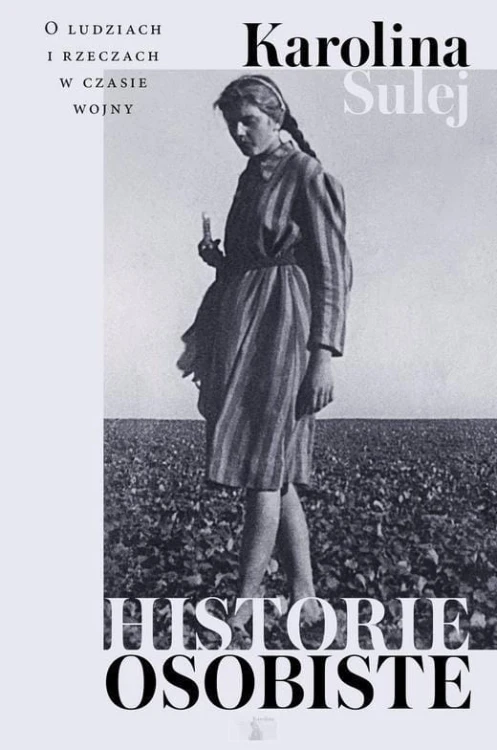 Historie osobiste, Karolina Sulej