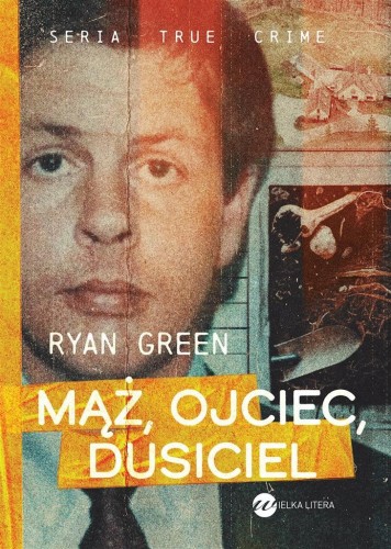 Mąż, ojciec, dusiciel, Ryan Green