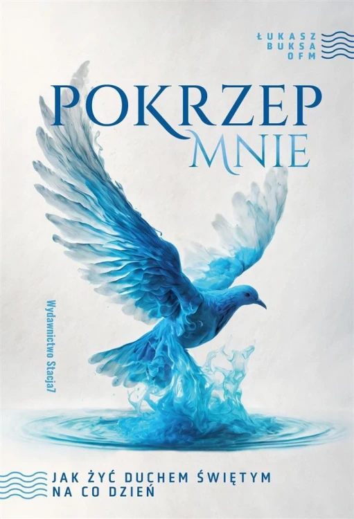 Pokrzep mnie, ks. Łukasz Buksa OFM
