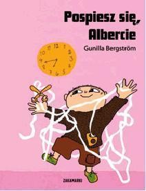 Pospiesz się, Albercie, Gunilla Bergström