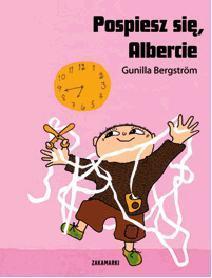 Pospiesz się, Albercie, Gunilla Bergström