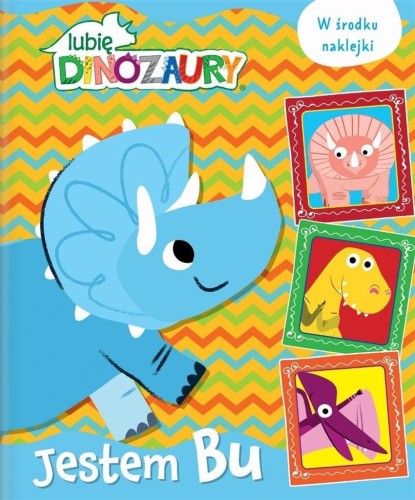Lubię Dinozaury. Jestem Bu, praca zbiorowa