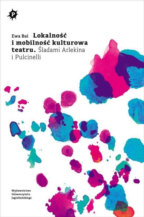 Lokalność i mobilność kulturowa teatru, Ewa Bal