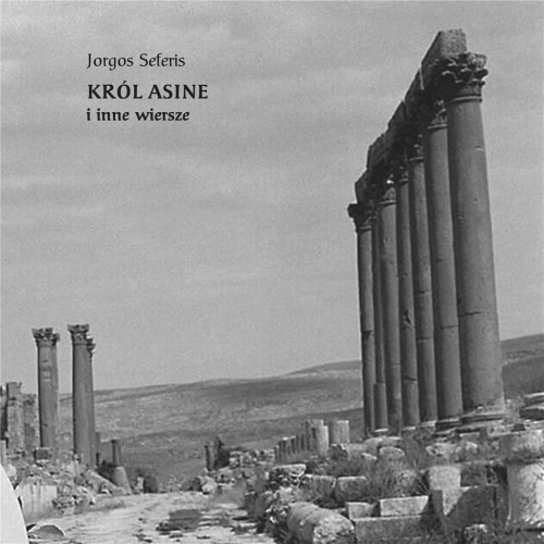Król Asine i inne wiersze, Jorgos Seferis