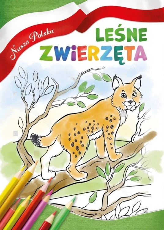Nasza Polska. Leśne zwierzęta, praca zbiorowa