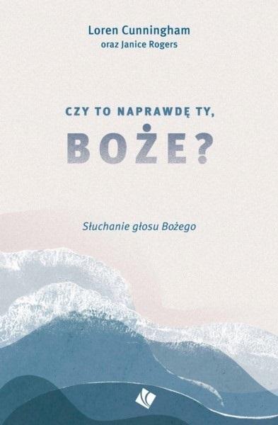 Czy to naprawdę Ty, Boże?, Loren Cunningham