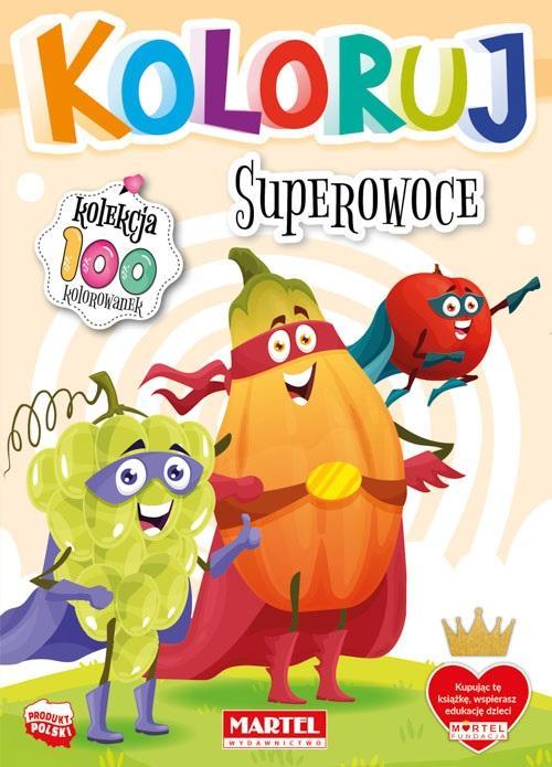 Koloruj - Superowoce, praca zbiorowa