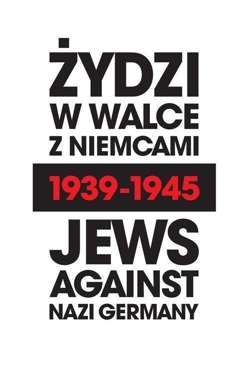 Żydzi w walce z Niemcami 1939-1945, praca zbiorowa