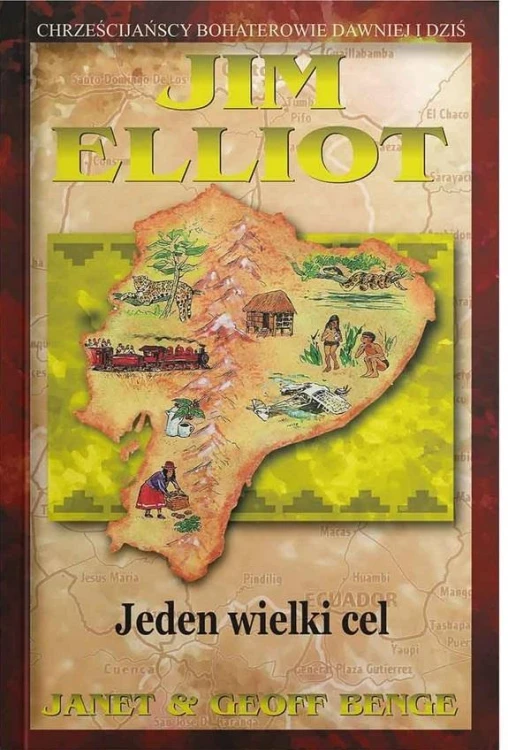 Jim Elliot - Jeden wielki cel, Janet & Geoff Benge