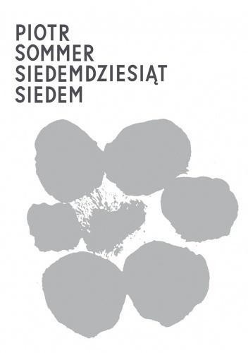 Siedemdziesiąt siedem, Piotr Sommer