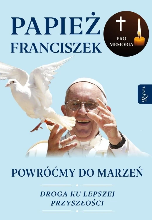 Powróćmy do marzeń, Papież Franciszek