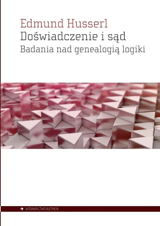 Doświadczenie i sąd. Badania nad genealogią logiki