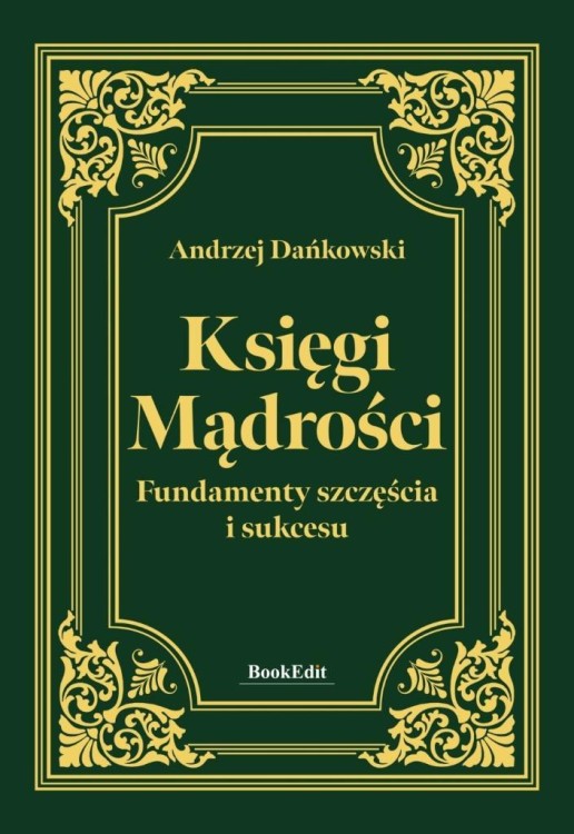 Księgi mądrości. Fundamenty szczęścia i sukcesu