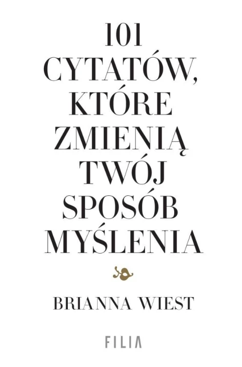101 cytatów, które zmienią twój sposób myślenia