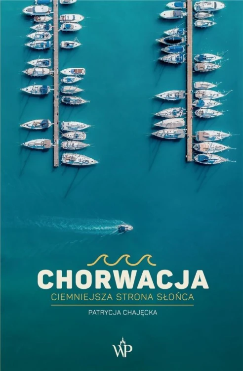 Chorwacja. Ciemniejsza strona słońca