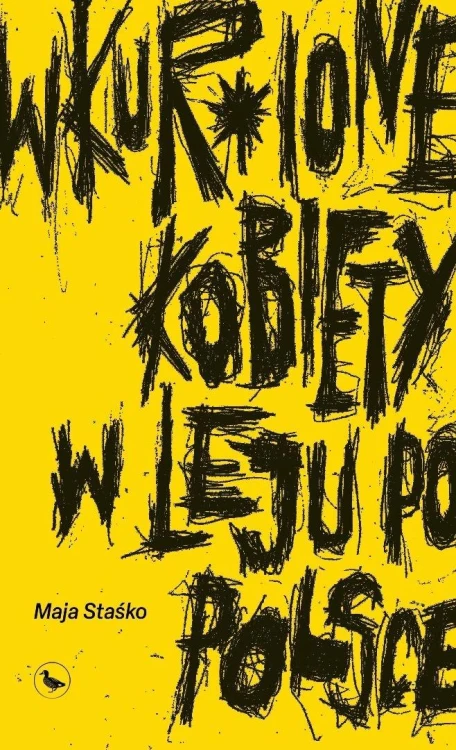 Wkur*ione kobiety w leju po Polsce, Maja Staśko