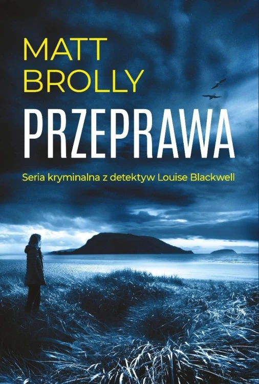 Louise Blackwell. Przeprawa, Matt Brolly