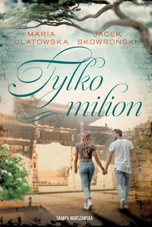 Tylko milion, Maria Ulatowska, Jacek Skowroński